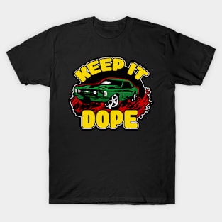 KEEP IT DOPE(GYR) T-Shirt